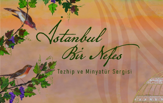 Tezhip ve Minyatür Sanatlarını İstanbul Şiirleriyle Buluşturan “İstanbul Bir Nefes” Sergisi Mecidiyeköy Sanat’ta Açıldı!